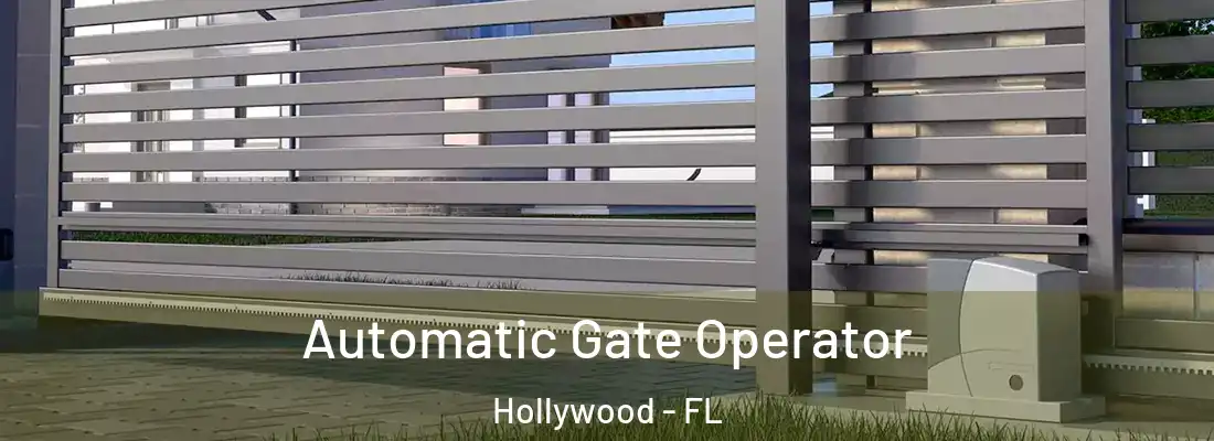 Automatic Gate Operator Hollywood - FL