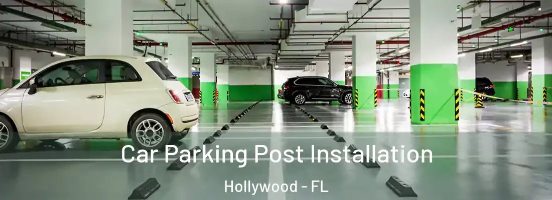  Car Parking Post Installation Hollywood - FL