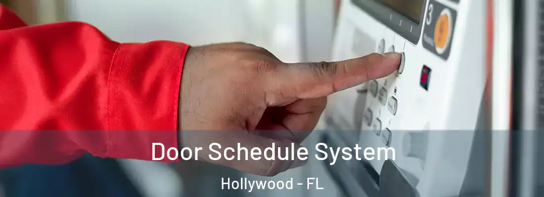  Door Schedule System Hollywood - FL