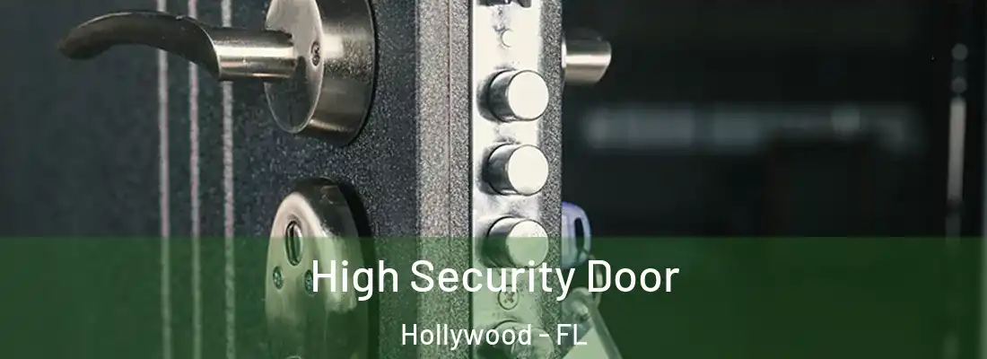  High Security Door Hollywood - FL