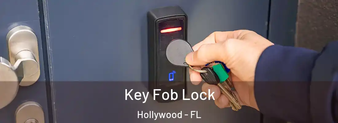  Key Fob Lock Hollywood - FL