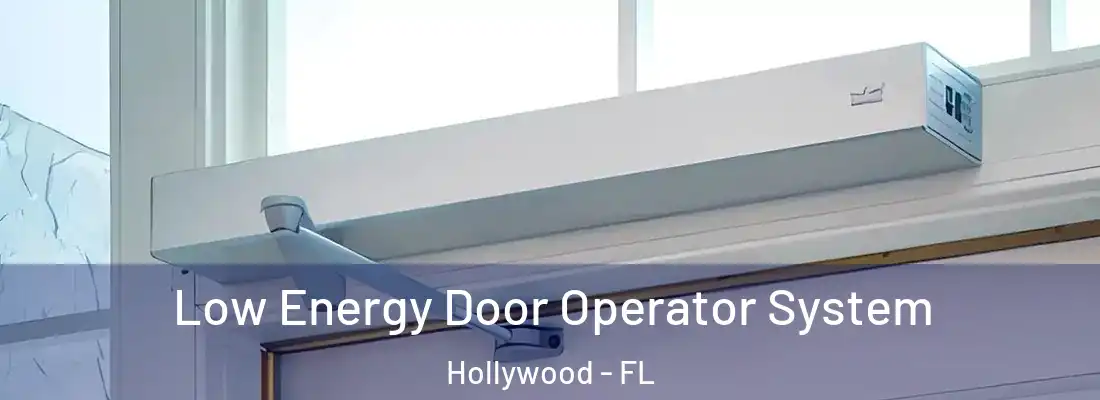  Low Energy Door Operator System Hollywood - FL
