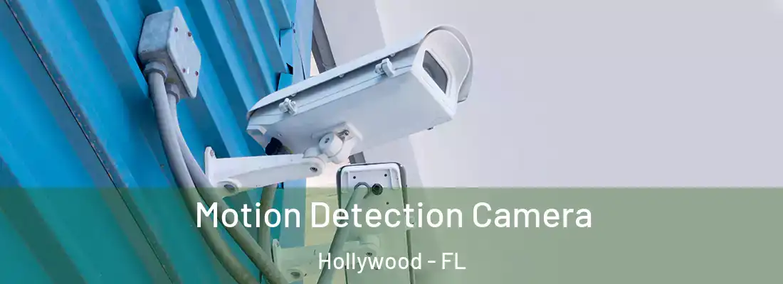 Motion Detection Camera Hollywood - FL