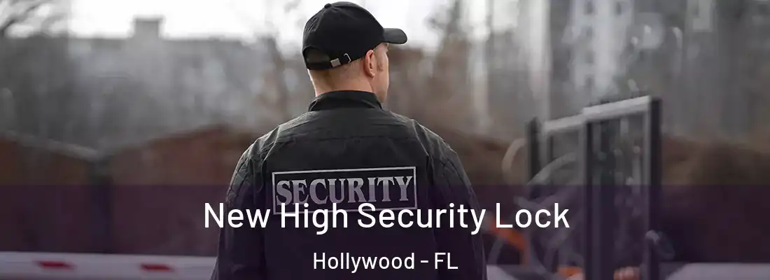  New High Security Lock Hollywood - FL