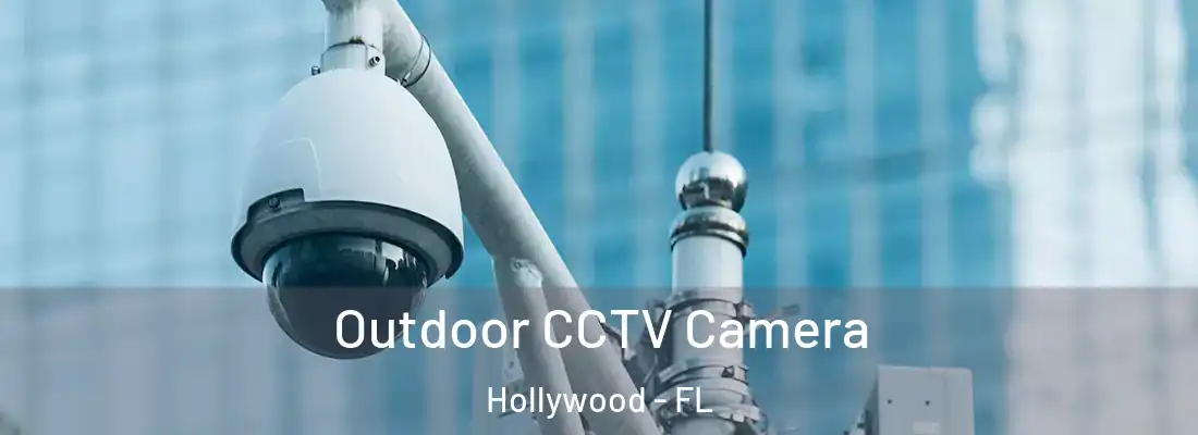  Outdoor CCTV Camera Hollywood - FL