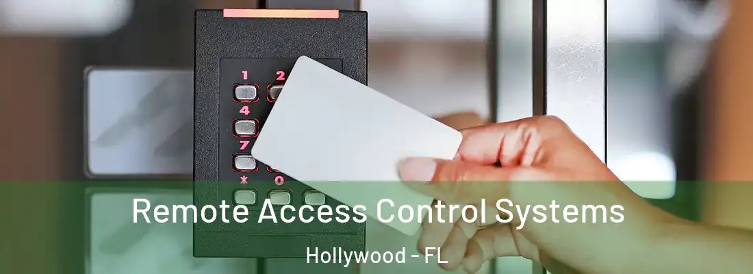 Remote Access Control Systems Hollywood - FL