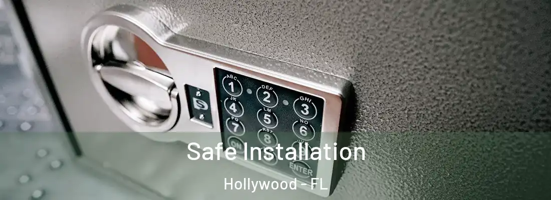  Safe Installation Hollywood - FL