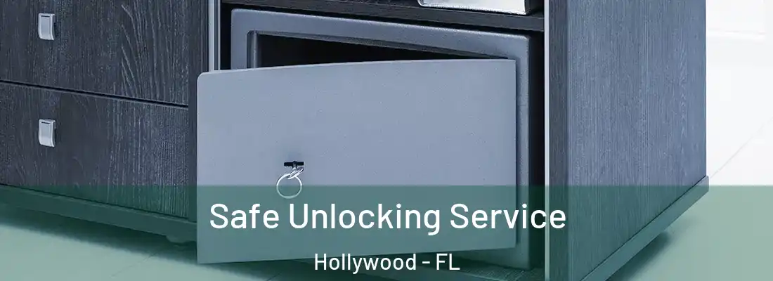  Safe Unlocking Service Hollywood - FL