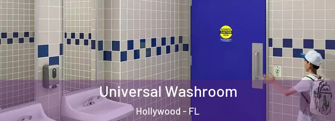 Universal Washroom Hollywood - FL