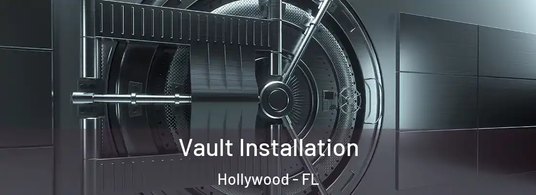  Vault Installation Hollywood - FL